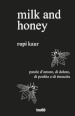 Milk and honey. Parole d'amore, di dolore, di perdita e di rinascita